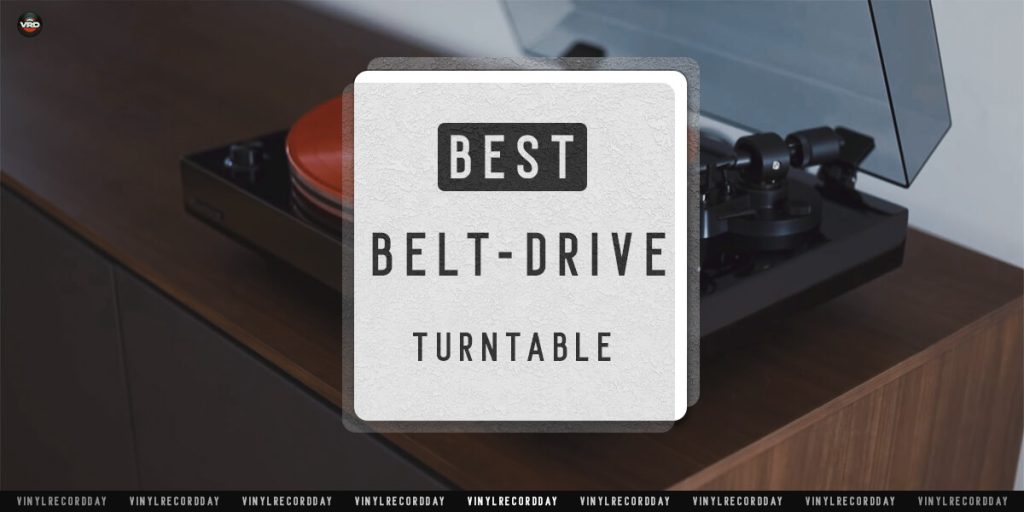 best-belt-drive-turntables-in-2023-all-price-ranges