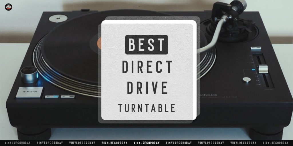 Best Direct Drive Turntable 2024 [For True Audiophiles]